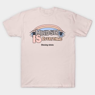 Mindset is everything chasing delulu mental health affirmation T-Shirt